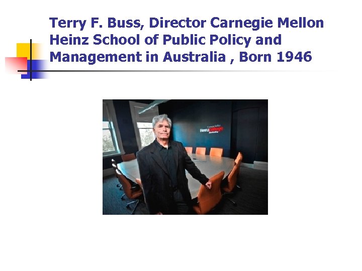 Terry F. Buss, Director Carnegie Mellon Heinz School of Public Policy and Management in