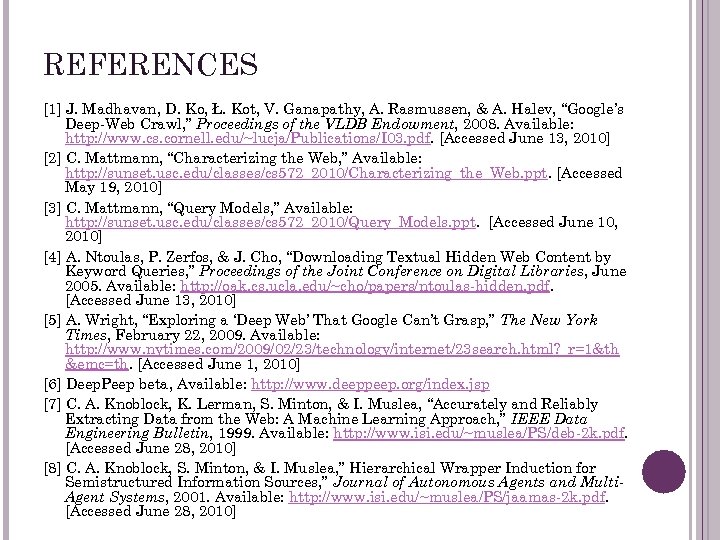 REFERENCES [1] J. Madhavan, D. Ko, Ł. Kot, V. Ganapathy, A. Rasmussen, & A.