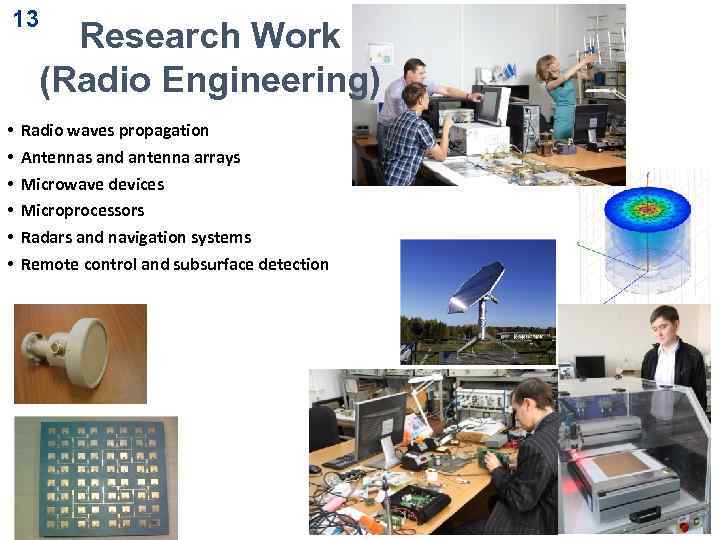 13 • • • Research Work (Radio Engineering) Radio waves propagation Antennas and antenna