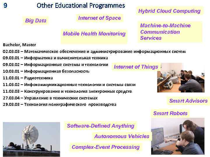 9 Other Educational Programmes Big Data Hybrid Cloud Computing Internet of Space Mobile Health