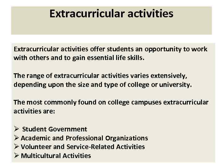 Extracurricular activities offer students an opportunity to work with others and to gain essential