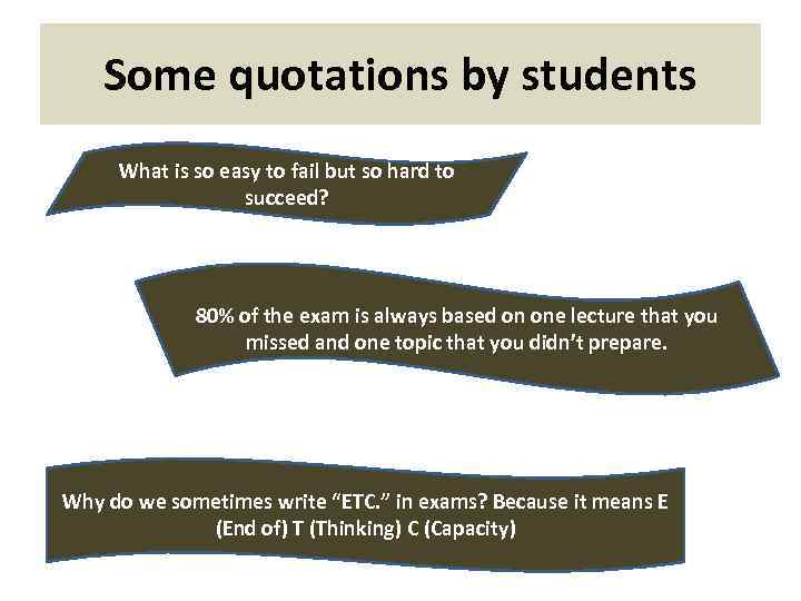 Some quotations by students What is so easy to fail but so hard to