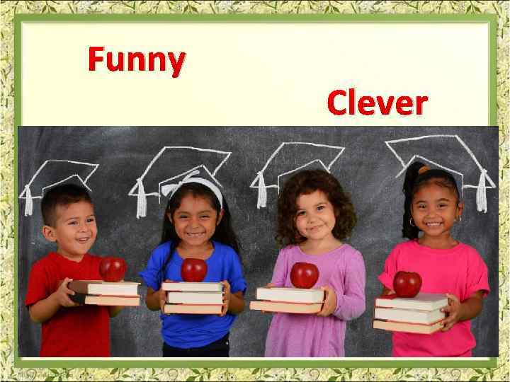 Funny Clever 