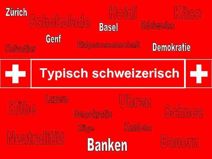 Typisch schweizerisch 