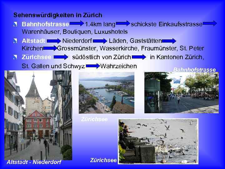 Sehenswürdigkeiten in Zürich Bahnhofstrasse 1. 4 km lang schickste Einkaufsstrasse Warenhäuser, Boutiquen, Luxushotels Altstadt