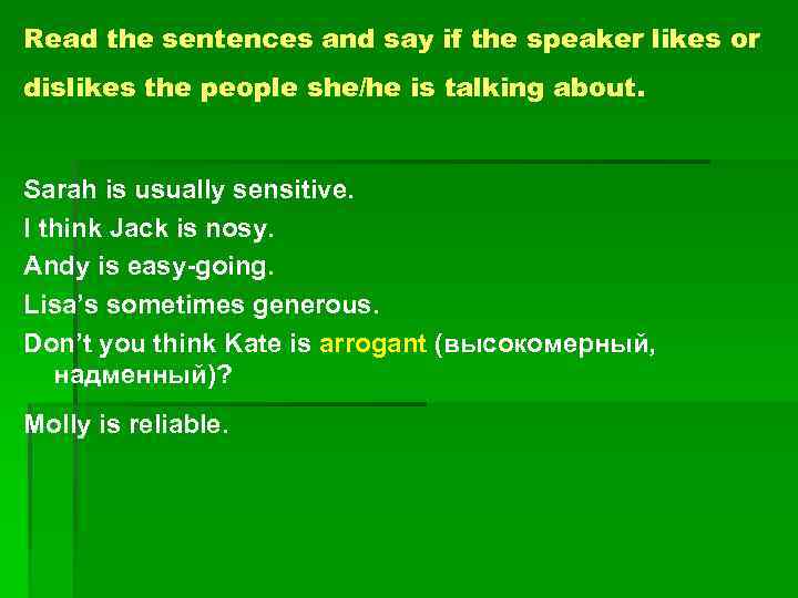 Read the sentences and say if the speaker likes or dislikes the people she/he