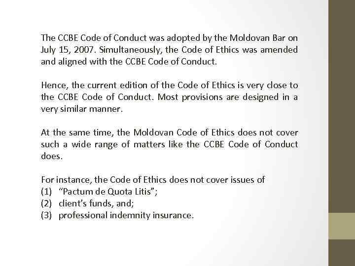 The CCBE Code of Conduct was adopted by the Moldovan Bar on July 15,