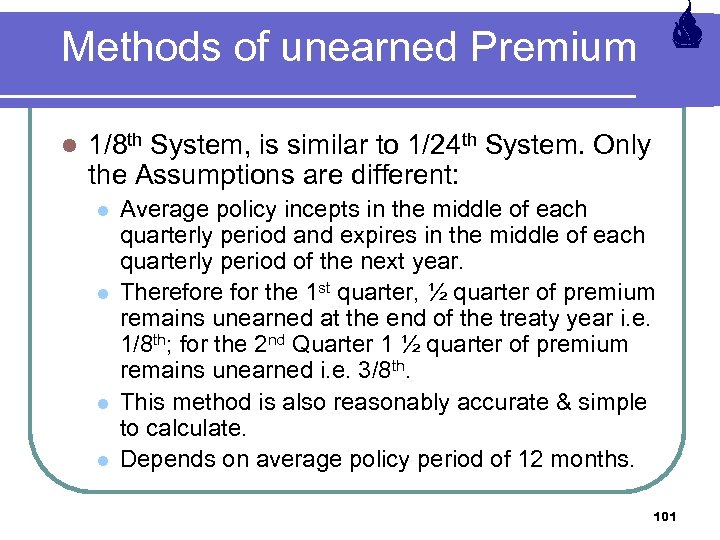 Methods of unearned Premium l 1/8 th System, is similar to 1/24 th System.