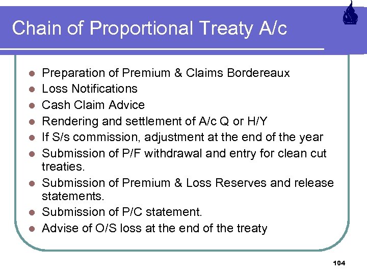 Chain of Proportional Treaty A/c l l l l l Preparation of Premium &