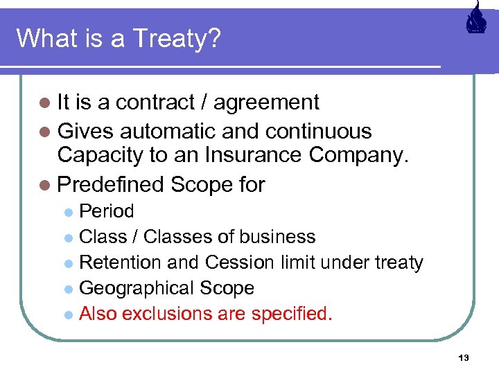 What is a Treaty? l It is a contract / agreement l Gives automatic