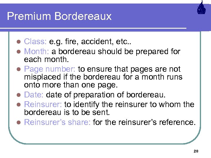 Premium Bordereaux l l l Class: e. g. fire, accident, etc. . Month: a