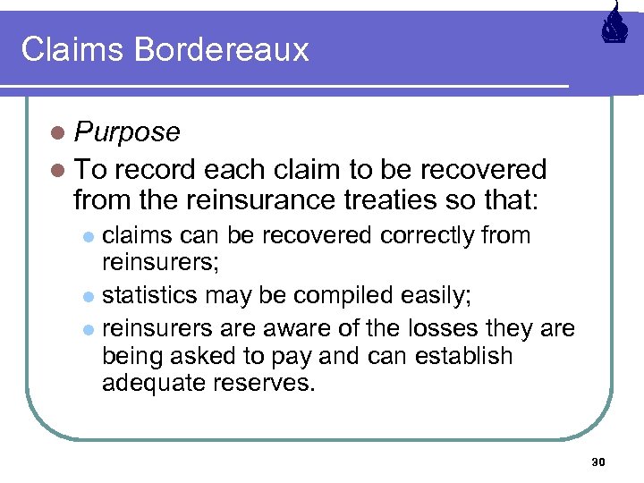 Claims Bordereaux l Purpose l To record each claim to be recovered from the