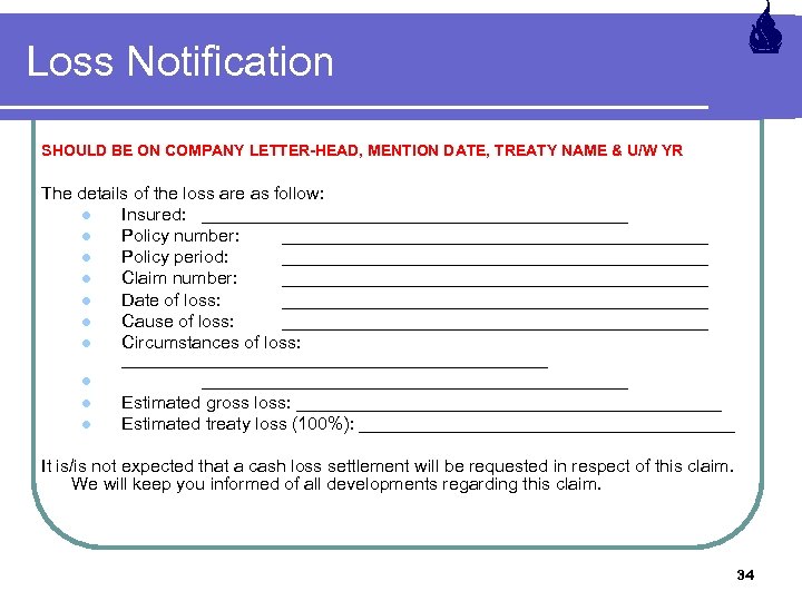 Loss Notification SHOULD BE ON COMPANY LETTER-HEAD, MENTION DATE, TREATY NAME & U/W YR