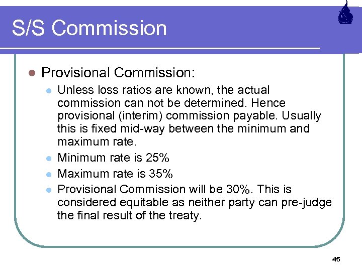 S/S Commission l Provisional Commission: l l Unless loss ratios are known, the actual