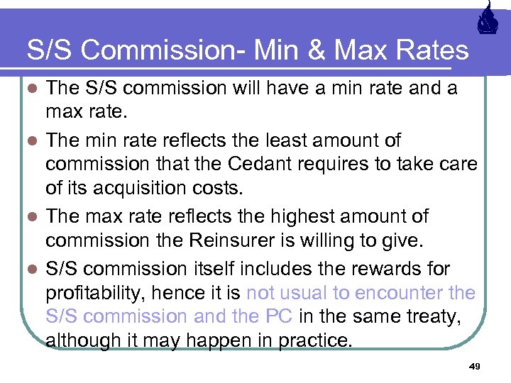 S/S Commission- Min & Max Rates The S/S commission will have a min rate