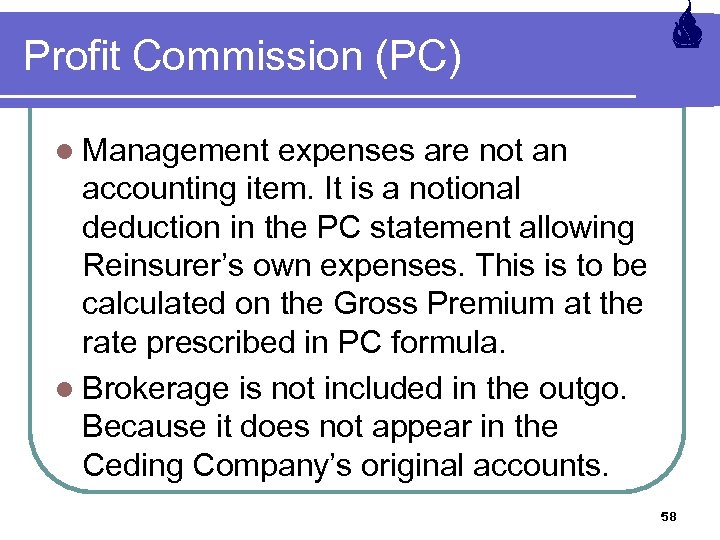 Profit Commission (PC) l Management expenses are not an accounting item. It is a