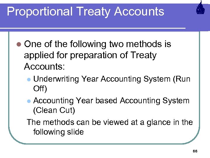 Proportional Treaty Accounts l One of the following two methods is applied for preparation