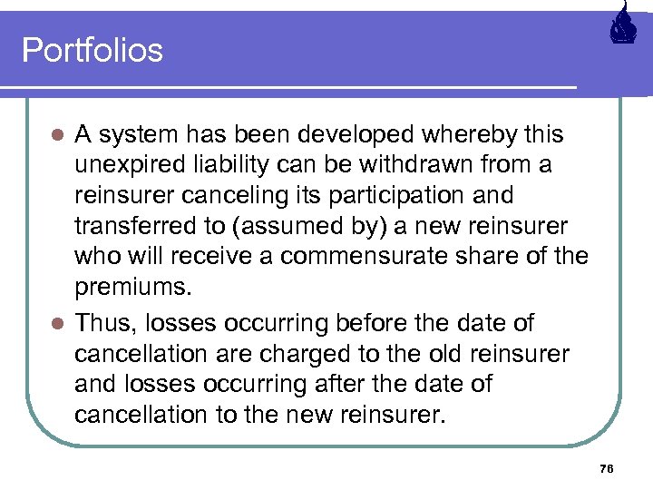 Portfolios A system has been developed whereby this unexpired liability can be withdrawn from