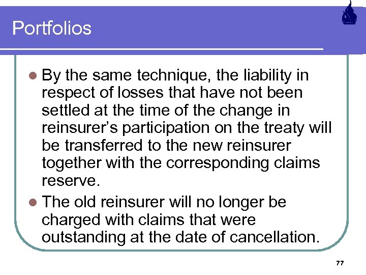 Portfolios l By the same technique, the liability in respect of losses that have