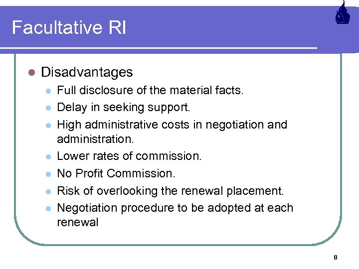 Facultative RI l Disadvantages l l l l Full disclosure of the material facts.