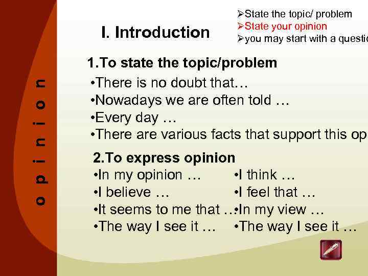 o p i n i o n I. Introduction ØState the topic/ problem ØState