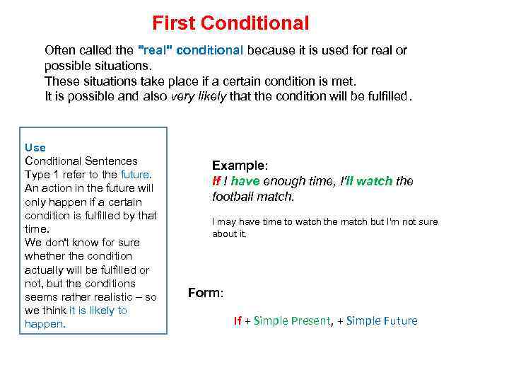 First Conditional Often called the 