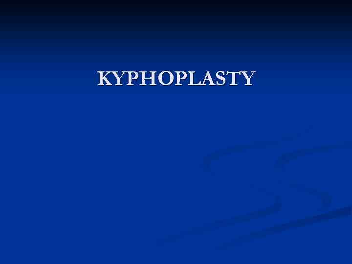 KYPHOPLASTY 