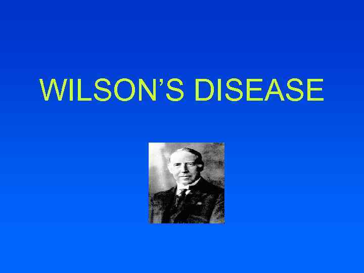 WILSON’S DISEASE 