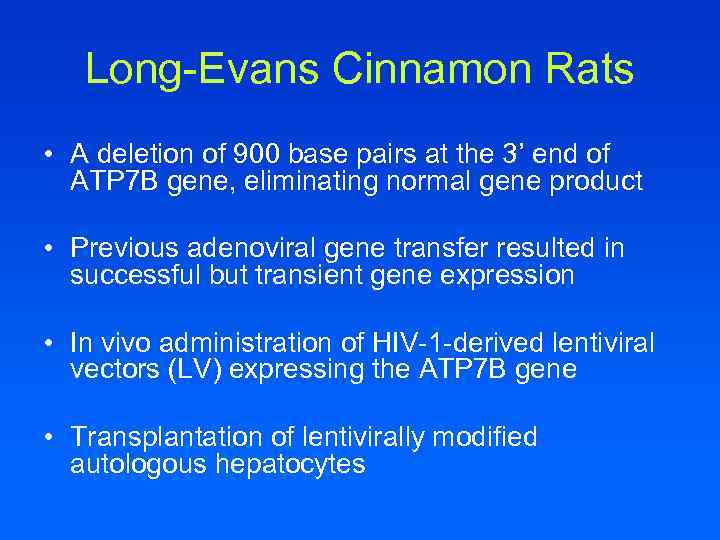 Long-Evans Cinnamon Rats • A deletion of 900 base pairs at the 3’ end