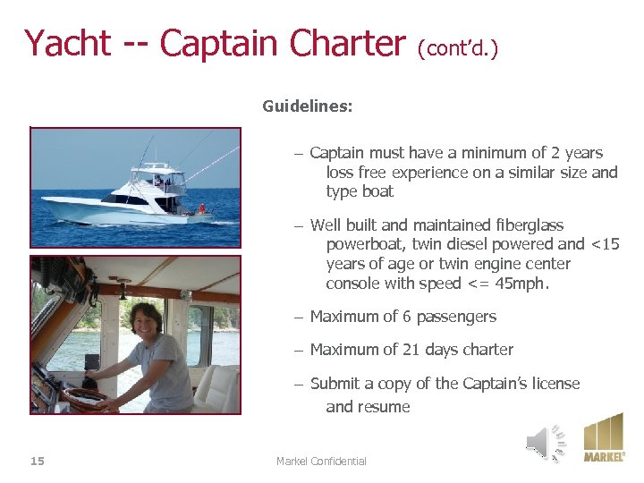 Yacht -- Captain Charter (cont’d. ) Guidelines: – Captain must have a minimum of