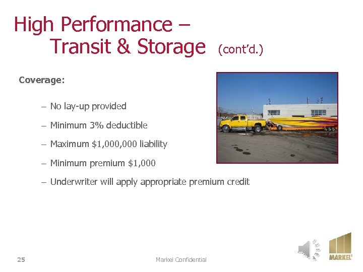 High Performance – Transit & Storage (cont’d. ) Coverage: – No lay-up provided –