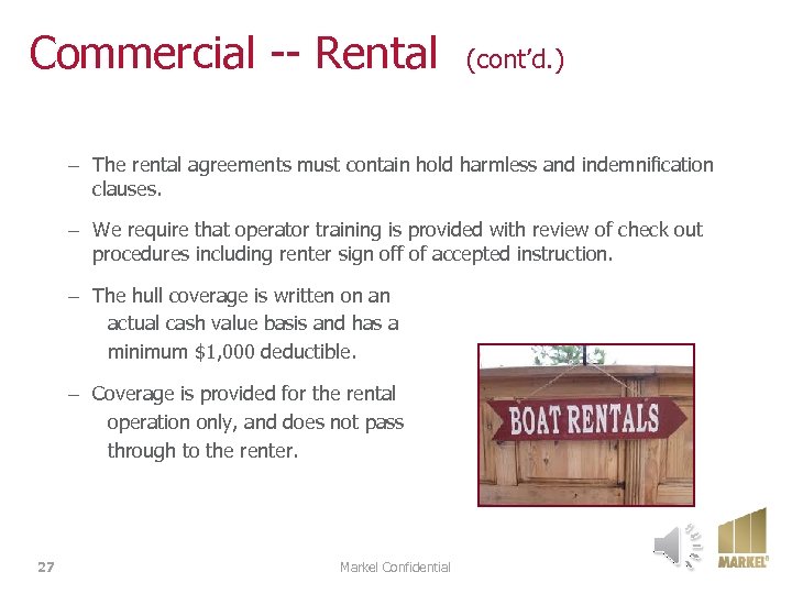 Commercial -- Rental (cont’d. ) – The rental agreements must contain hold harmless and