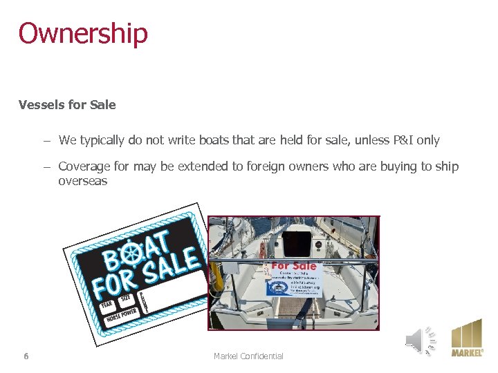 Ownership Vessels for Sale – We typically do not write boats that are held
