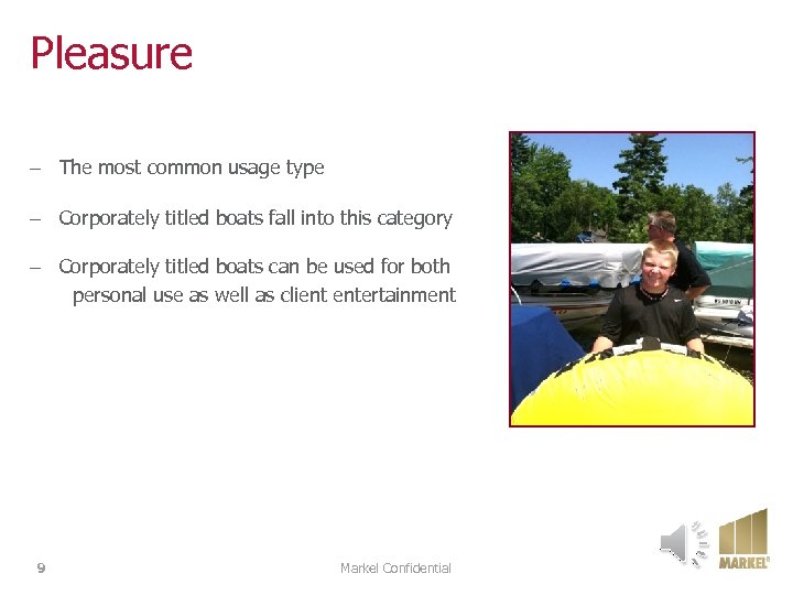 Pleasure – The most common usage type – Corporately titled boats fall into this