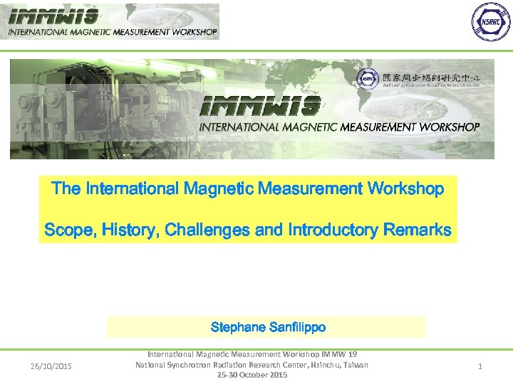 The International Magnetic Measurement Workshop Scope, History, Challenges and Introductory Remarks Stephane Sanfilippo 26/10/2015