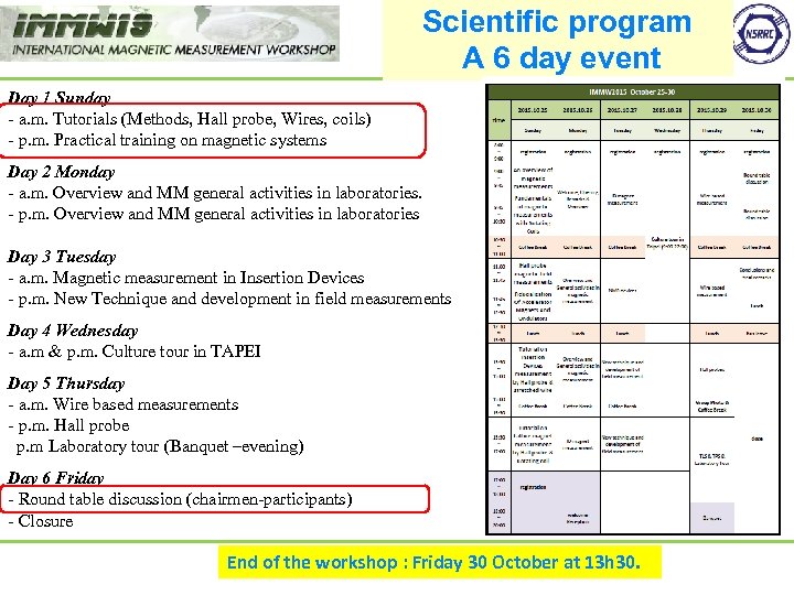 Scientific program A 6 day event Day 1 Sunday - a. m. Tutorials (Methods,