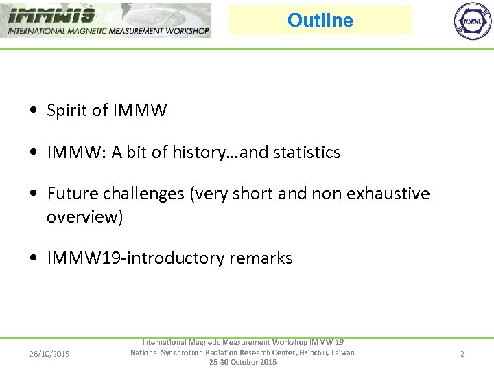 Outline • Spirit of IMMW • IMMW: A bit of history…and statistics • Future