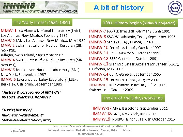 A bit of history The “early times” (1981 -1989) 1991: History begins (slides &