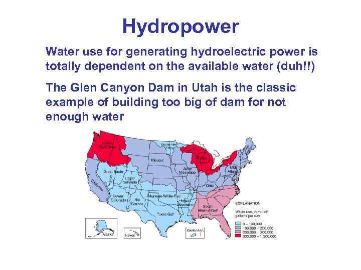 Hydropower Water use for generating hydroelectric power is totally dependent on the available water
