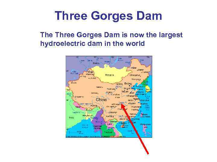 Three Gorges Dam The Three Gorges Dam is now the largest hydroelectric dam in