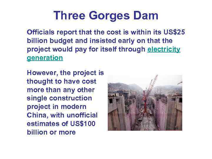 Three Gorges Dam Officials report that the cost is within its US$25 billion budget