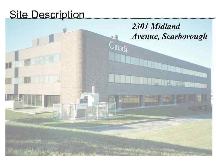 Site Description 2301 Midland Avenue, Scarborough 