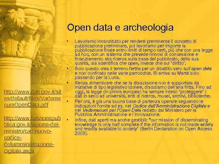 Open data e archeologia • • • http: //www. dati. gov. it/sit es/default/files/Vademe •