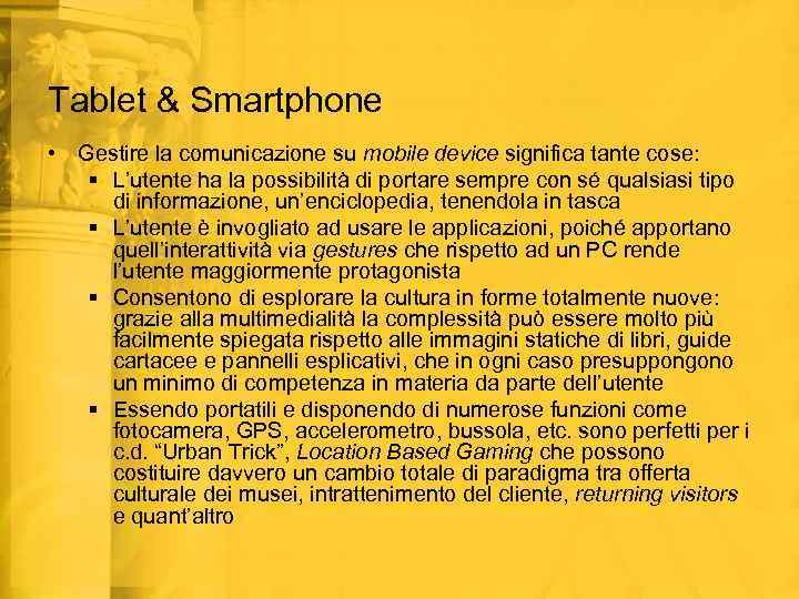 Tablet & Smartphone • Gestire la comunicazione su mobile device significa tante cose: §