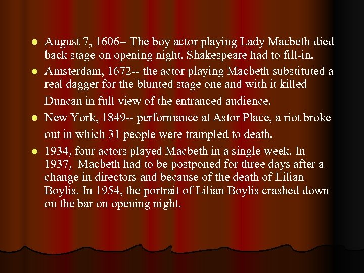 August 7, 1606 -- The boy actor playing Lady Macbeth died back stage on