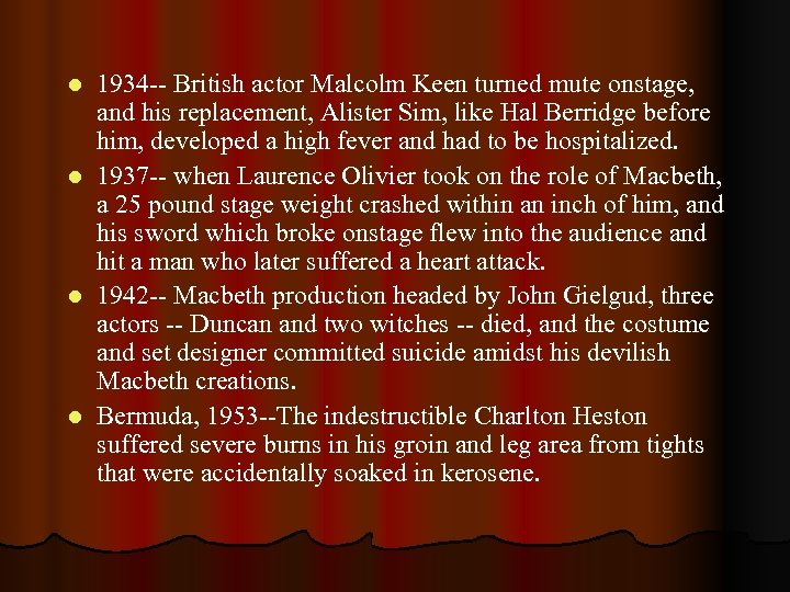 l l 1934 -- British actor Malcolm Keen turned mute onstage, and his replacement,