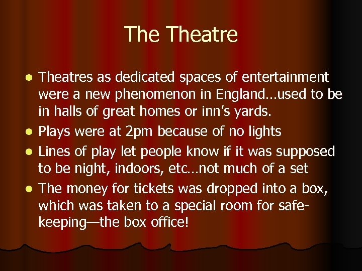 The Theatre l l Theatres as dedicated spaces of entertainment were a new phenomenon