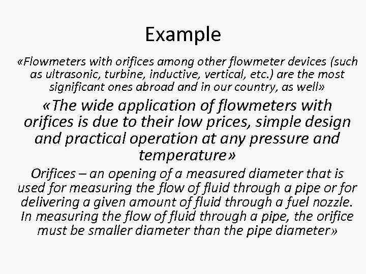 Example «Flowmeters with orifices among other flowmeter devices (such as ultrasonic, turbine, inductive, vertical,