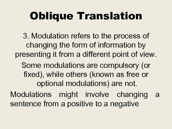 Oblique Translation 3. Modulation refers to the process of changing the form of information