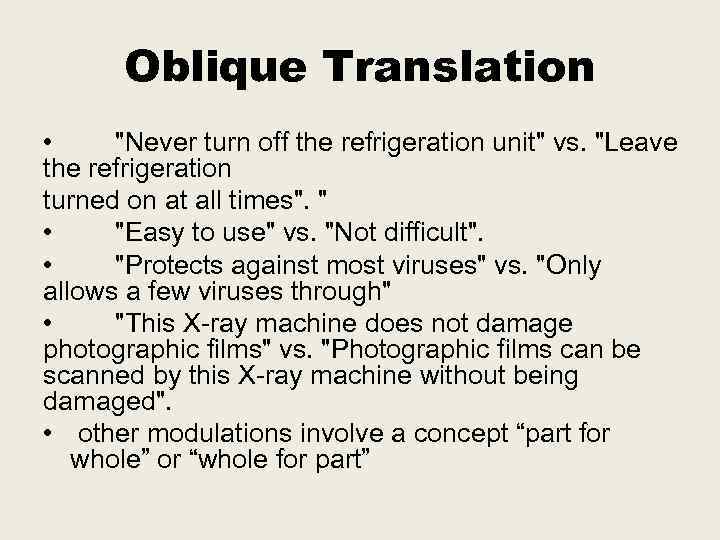 Oblique Translation • "Never turn off the refrigeration unit" vs. "Leave the refrigeration turned